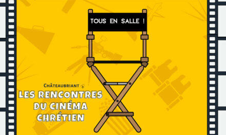 Les rencontres du cinéma chrétien à Châteaubriant