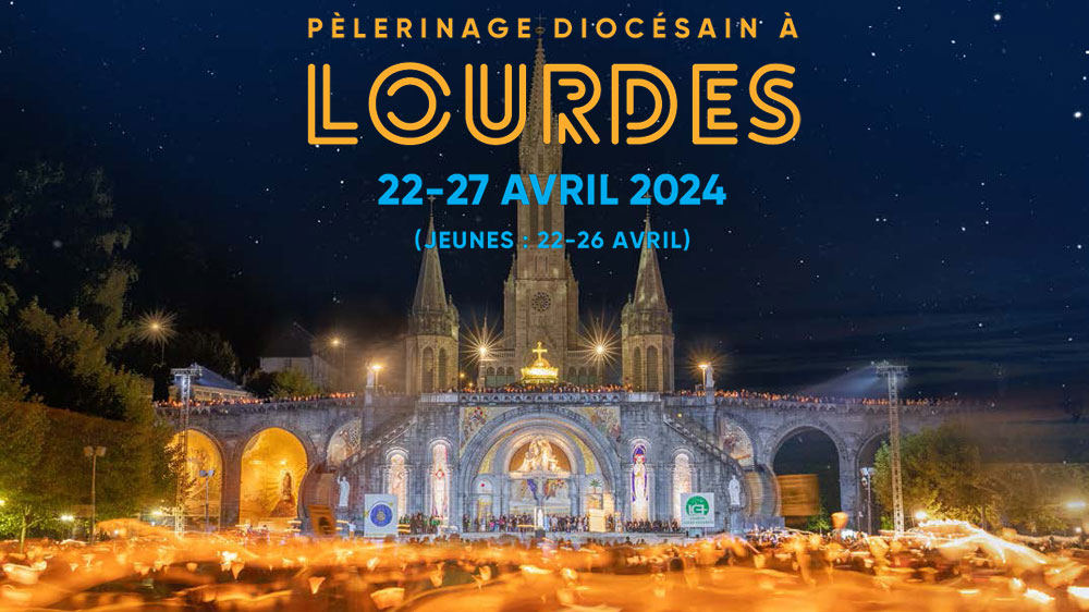 Pèlerinage diocésain à Lourdes