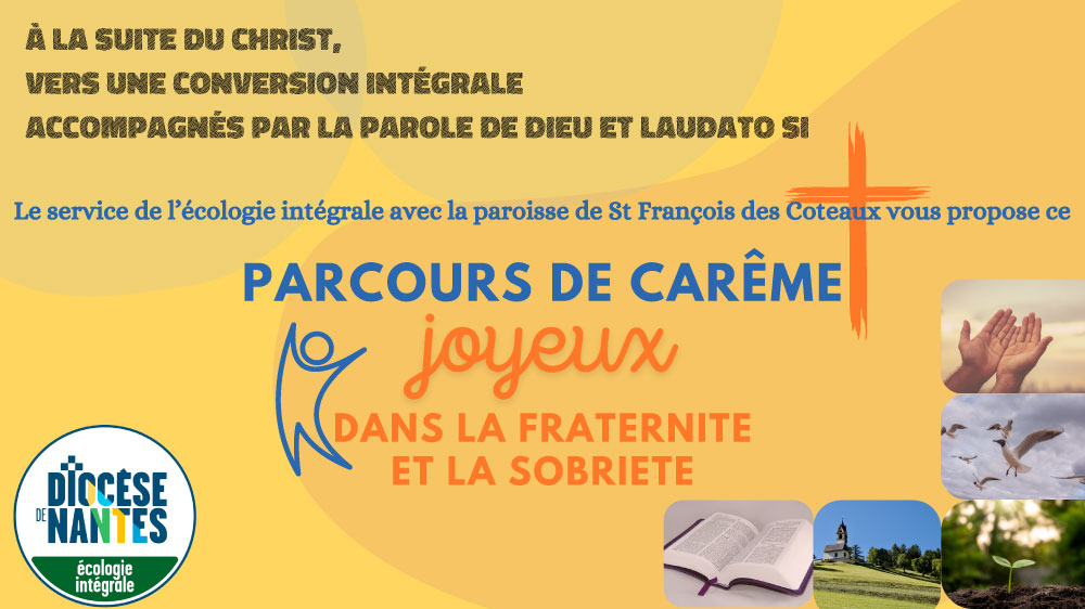 Carême joyeux : Avec Laudato Si, dans la fraternité et la sobriété