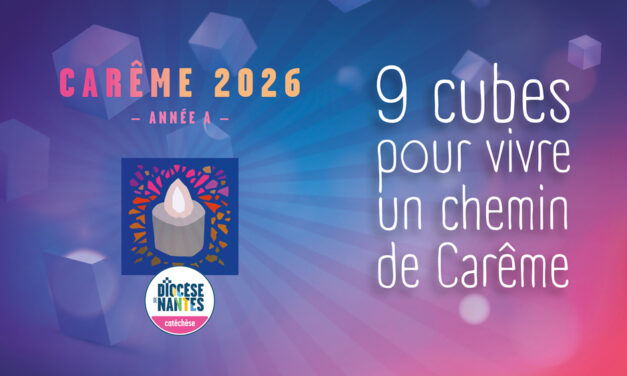 Les cubes du Carême du service de catéchèse